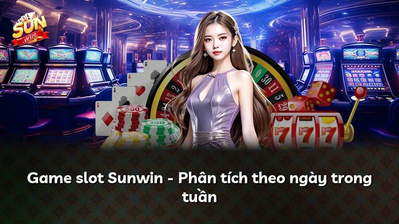Game slot Sunwin - Phân tích theo ngày trong tuần