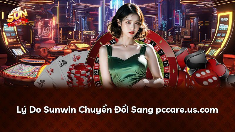 Lý Do Sunwin Chuyển Đổi Sang pccare.us.com