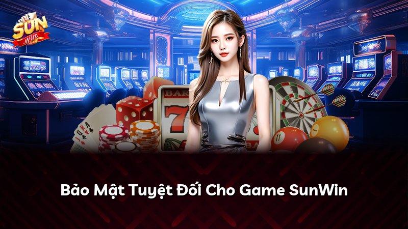 Bảo Mật Tuyệt Đối Cho Game SunWin
