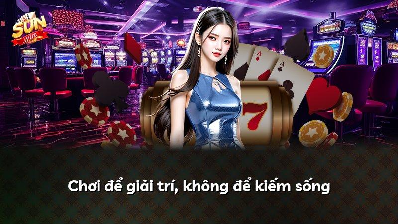 Chơi để giải trí, không để kiếm sống